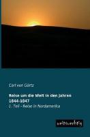 Reise Um Die Welt in Den Jahren 1844-1847