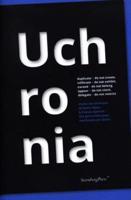 Uchronia - Duplicate Do Not Create, Infiltrate Do Not Exhibit, Exceed Do Not Belong, Appear...