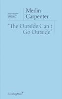 The Outside Can't Go Outside"