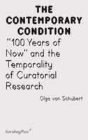 "100 Years of Now" and the Temporality of Curatorial Research