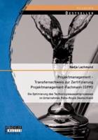 Projektmanagement - Transfernachweis zur Zertifizierung Projektmanagement-Fachmann (GPM): Die Optimierung des Technologieauswahlprozesses im Unternehmen Rolls-Royce Deutschland