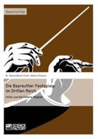 Die Bayreuther Festspiele im Dritten Reich:Hitler und die Familie Wagner