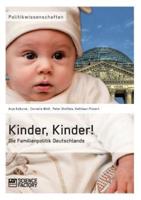 Kinder, Kinder!  Die Familienpolitik Deutschlands