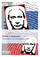 Politik in Russland. Führt das System Putin in eine defekte Demokratie?