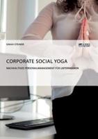 Corporate Social Yoga. Nachhaltiges Personalmanagement für Unternehmen