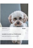 Hunde in der Altenpflege. Aufbau eines tiergestützten Besuchsdienstes