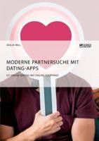 Moderne Partnersuche mit Dating-Apps. Ist Online-Dating wie Online-Shopping?