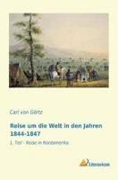 Reise Um Die Welt in Den Jahren 1844-1847
