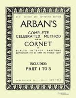 Arban´s complete celebrated method for the cornet:Part 1 - 3