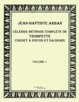 Célèbre méthode complète de trompette cornet à piston et saxhorn:Volume 1