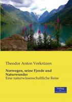 Norwegen, seine Fjorde und Naturwunder:Eine naturwissenschaftliche Reise