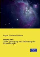 Astronomie:Größe, Bewegung und Entfernung der Himmelskörper