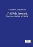 Westfälische Grammatik:Die Laute und Flexionen der Ravensbergischen Mundart