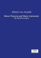 Maria Theresia und Marie Antoinette:Ihr Briefwechsel