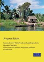 Systematisches Wörterbuch der Suahilisprache in Deutsch-Ostafrika:nebst einem Verzeichnis der gebräuchlichsten Redensarten