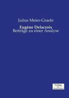 Eugéne Delacroix:Beiträge zu einer Analyse