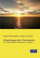 Abhandlungen über Thermometrie:von Fahrenheit, Réaumur, Celsius