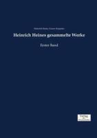 Heinrich Heines gesammelte Werke:Erster Band