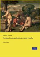 Theodor Fontanes Briefe an seine Familie:Erster Band