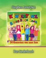 KINDERTANZ - beweg dich ganz! 24 Kindertänze fürs ganze Jahr: Das Liederbuch mit allen Texten, Noten und Gitarrengriffen zum Mitsingen und Mitspielen