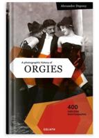 A Photographic History of Orgies