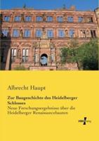 Zur Baugeschichte des Heidelberger Schlosses:Neue Forschungsergebnisse über die Heidelberger Renaissancebauten