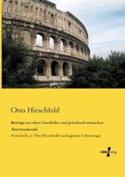 Beiträge zur alten Geschichte und griechisch-römischen Altertumskunde:Festschrift zu Otto Hirschfelds sechzigstem Geburtstage