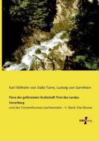 Flora der gefürsteten Grafschaft Tirol des Landes Vorarlberg:und des Fürstenthumes Liechtenstein - V. Band: Die Moose