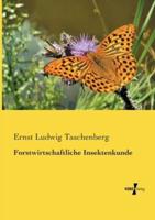 Forstwirtschaftliche Insektenkunde