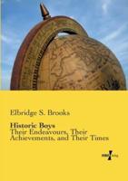Historic Boys:Their Endeavours, Their Achievements, and Their Times
