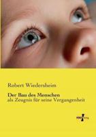 Der Bau des Menschen:als Zeugnis für seine Vergangenheit