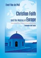 Christian Faith and the Making of Europe : Yesterday and Today