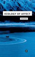 Ecology of Affect:Intensive Milieus and Contingent Encounters