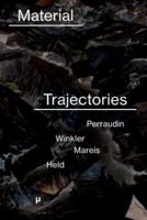 Material Trajectories