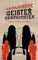 Japanische Geistergeschichten:übersetzt von Gustav Meyrink