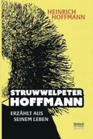 "Struwwelpeter-Hoffmann" erzählt aus seinem Leben