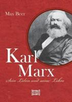 Karl Marx:Sein Leben und seine Lehre