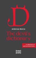 The devil's dictionary:A collection of satirical Aphorisms