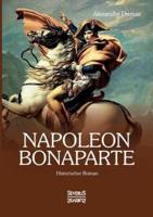 Napoleon Bonaparte:Historischer Roman