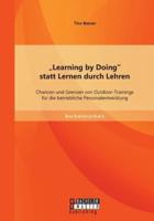 „Learning by Doing" statt Lernen durch Lehren: Chancen und Grenzen von Outdoor-Trainings für die betriebliche Personalentwicklung