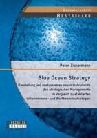 Blue Ocean Strategy: Darstellung und Analyse eines neuen Instruments des strategischen Managements im Vergleich zu etablierten Unternehmens- und Wettbewerbsstrategien