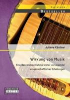 Wirkung von Musik: Eine Bestandsaufnahme bisher vorliegender wissenschaftlicher Erhebungen