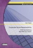 Corporate Social Responsibility: Echte Verantwortung oder Mittel zum Zweck?