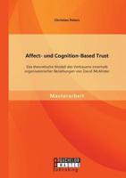Affect- und Cognition-Based Trust: Das theoretische Modell des Vertrauens innerhalb organisatorischer Beziehungen von David McAllister