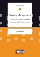 Diversity Management: Chancen und Risiken kultureller Heterogenität in Unternehmen