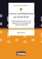 Grenzen und Möglichkeiten der GmbH & Still: Rahmenbedingungen für die typische und die atypische Stille Gesellschaft