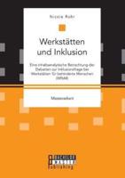 Werkstätten und Inklusion. Eine inhaltsanalytische Betrachtung der Debatten zur Inklusionsfrage bei Werkstätten für behinderte Menschen (WfbM)