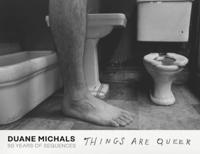 Duane Michals - Things Are Queer