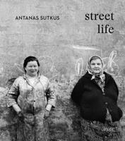 Antanas Sutkus - Street Life