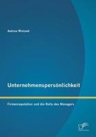 Unternehmenspersönlichkeit: Firmenreputation und die Rolle des Managers